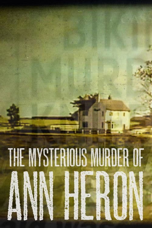 The Mysterious Murder of Ann Heron poster